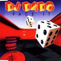 Face It - DJ Dado