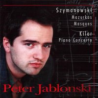 20 Mazurkas, Op. 50: No. 2, Allegramente. Poco vivace - Peter Jablonski & Кароль Шимановский