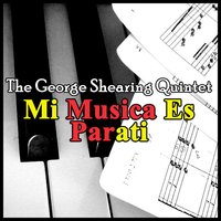 Mi Musica Es Parati - The George Shearing Quintet
