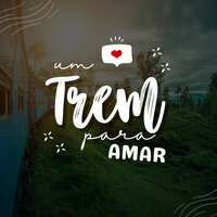 Um Trem para Amar - Márcio Mello