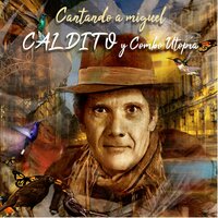 Dulce veneno - Miguel Caldito Y Combo Utopía & Nestor Isaak