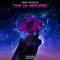 Time Of Memories - Sergey Matsegor
