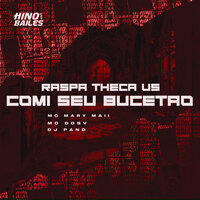 Raspa Theca Vs Comi Seu Bucetão - MC MARY MAII & MC DDSV & DJ PAND