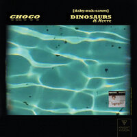 Dinosaurs - Choco & Nevve