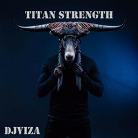 Titan Strength - DJViza
