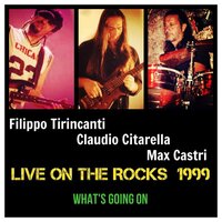 What's Going On - Filippo Tirincanti, Claudio Citarella, Max Castri & Claudio Citarella & Filippo Tirincanti & Max Castri