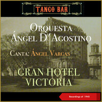 A quien le puede importar (Tango) - Orquesta Angel D'Agostino & Angel Vargas