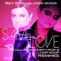 Same Love - Alex Lo & Tracy Young & Karina Iglesias