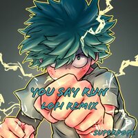 You Say Run ~ My Hero Academia Lofi - Superdope