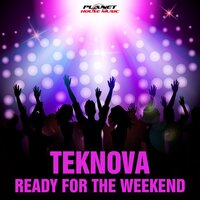 Ready For The Weekend - Teknova