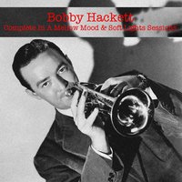 Someday You'll Be Sorry - Bobby Hackett