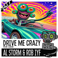 Drive Me Crazy - Al Storm & Rob IYF & 247 Hardcore