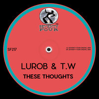 These Thoughts - Lurob & TW