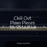 Calming Waters - Soulful Piano Group & Romantic Piano Music & Piano Pacifico