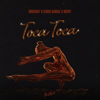 Toca Toca - MOKABY & Chris Burke & MVRT