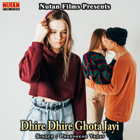Dhire Dhire Ghota Jayi - Prabhakar Yadav