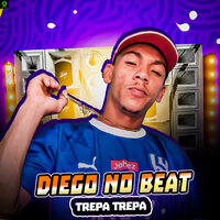 Trepa Trepa - DIEGO NO BEAT