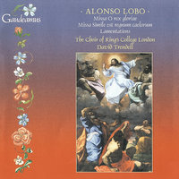 A. Lobo: Lamentationes Ieremiae Prophetae - The Choir of King's College London & David Trendell