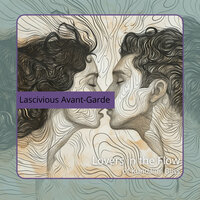 Lovers in the Flow of Kundalini Bliss - Lascivious Avant-Garde & Waves At Night
