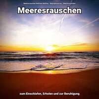 Entspannung - Meeresrauschen Wolfram Behling & Naturgeräusche & Meeresrauschen