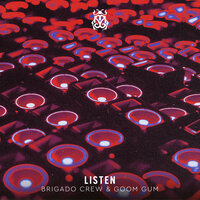 Listen - Brigado Crew & Goom Gum
