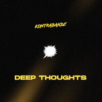 Deep Thoughts - Kontrabandz
