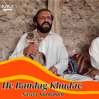 He Bor Jan Nayande - Nazeer Jan Baloch