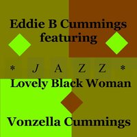 Jazz, Lovely Black Woman - Eddie B Cummings & Vonzella Cummings & Eddie B Cummings feat. Vonzella Cummings