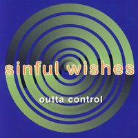 Sinful Wishes (Flashback Radio) - Outta Control