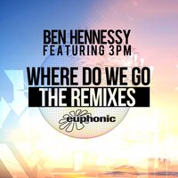 Where Do We Go - Ben Hennessy feat. 3PM & Ben Hennessy & 3PM