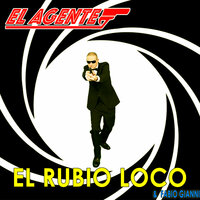 El Agente - El Rubio Loco & Fabio Gianni