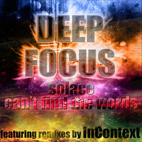 Can't Find the Words - Deep Focus & InContext