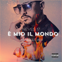 È Mio Il Mondo - Neves17 & Poison Beatz & Kohai