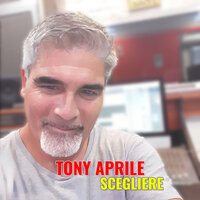 Scegliere - Tony Aprile