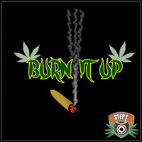 Burn It Up - Step One