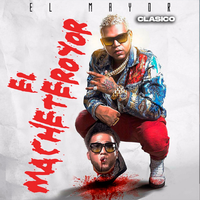 El Macheteroyor - El Mayor Clasico