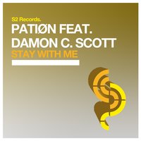 Stay with Me - PATIØN feat. Damon C. Scott & PATIØN & Damon C. Scott
