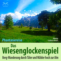 Soundtrack Berge: Naturgeräusche und Musik pur, Wind, Bachplätschern, Wald, Alm, Kuhglocken, Teil 1 - Birgit Lindlau-Kreutz & Torsten Abrolat & SyncSouls