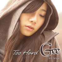 Too Hard - Gee