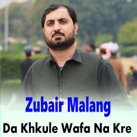 Khaperi Ra Wari Di - Zubair Malang