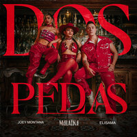 Dos Pedas - Malaika & Joey Montana & Elisama