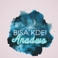 Anadwo - Bisa Kdei