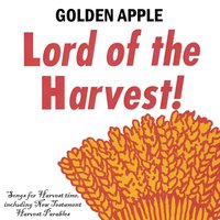 You Are Lord of the Harvest - Golden Apple