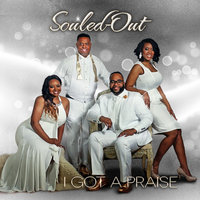 I Got a Praise - Souled Out & Souled-Out