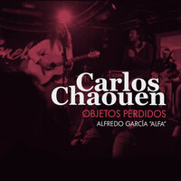 Objetos Perdidos - Carlos Chaouen & Alfredo Garcia & Buenas Noches Rose & Alfa