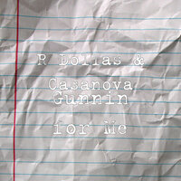 Gunnin for Me - Casanova & R Dollas
