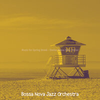 Refined Extended Vacations - Bossa Nova Jazz Orchestra