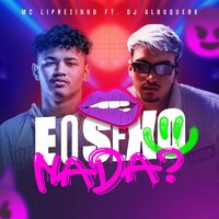 E o Sexo Nada? - Dj Albuquerk & Liprezinho