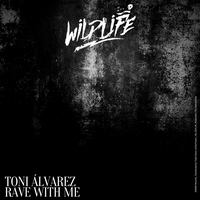Rave With Me - Toni Alvarez