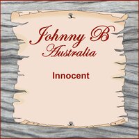 Innocent - Johnny B